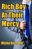 Rich Boy at Their Mercy (eBook, ePUB) Rich Boy at Their Mercy (eBook, ePUB)