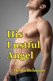 His Lustful Angel (eBook, ePUB) His Lustful Angel (eBook, ePUB)