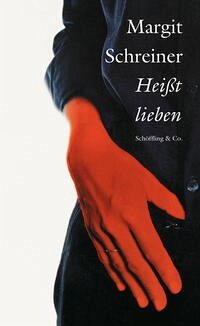 Heißt lieben - Schreiner, Margit