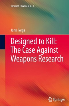 Designed to Kill: The Case Against Weapons Research - Forge, John