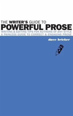 The Writer's Guide to Powerful Prose - Bricker, David Emery