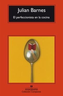 El Perfeccionista En La Cocina - Barnes, Julian