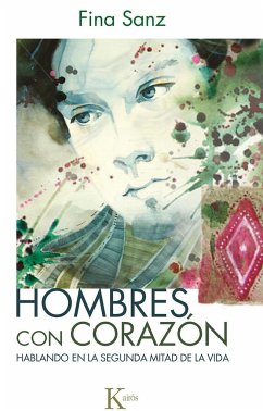 Hombres con corazón : hablando en la segunda mitad de la vida - Sanz Ramón, Fina