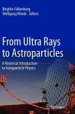 From Ultra Rays to Astroparticles