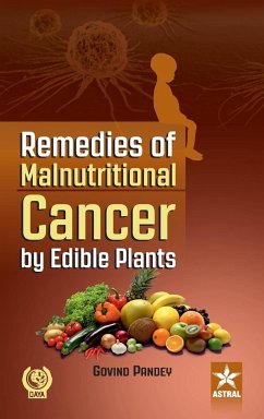 Remedies of Malnutritional Cancer by Edible Plants - Pandey, Govind
