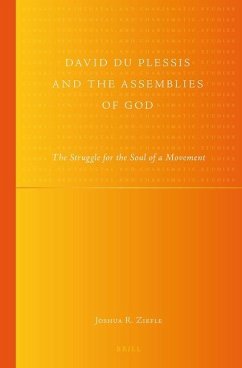 David Du Plessis and the Assemblies of God: The Struggle for the Soul of a Movement - Ziefle, Joshua R.