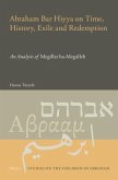 Abraham Bar Hiyya on Time, History, Exile and Redemption: An Analysis of Megillat Ha-Megalleh