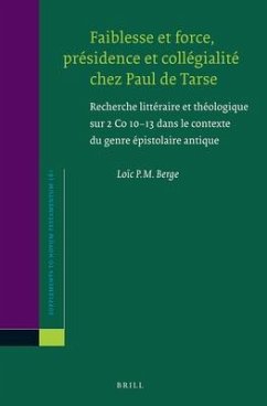 Faiblesse Et Force, Présidence Et Collégialité Chez Paul de Tarse - Berge, Loïc