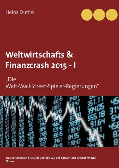 Weltwirtschafts & Finanzcrash 2015 -I - Duthel, Heinz