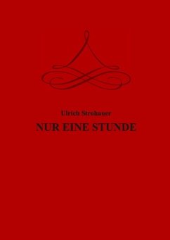 NUR EINE STUNDE - Strohauer, Ulrich