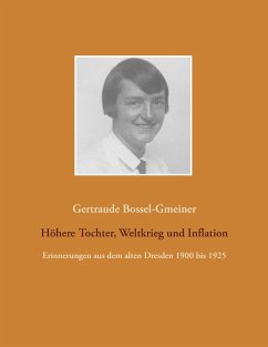 Höhere Tochter, Weltkrieg und Inflation - Bossel-Gmeiner, Gertraude