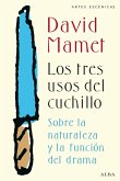 Los tres usos del cuchillo : sobre la naturaleza y la función del drama