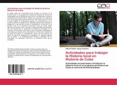Actividades para trabajar la Historia local en Historia de Cuba - Aleaga Sanabria, Alfonso Rafael