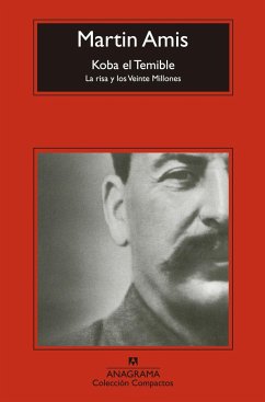 Koba el Temible : La risa y los Veinte Millones - Amis, Martin