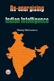 Re-Energising Indian Intelligence