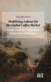 Mobilizing Labour for the Global Coffee Market Mobilizing Labour for the Global Coffee Market