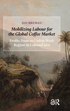 Mobilizing Labour for the Global Coffee Market - Breman, Jan