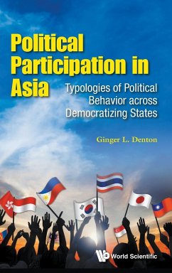 Political Participation in Asia: Typologies of Political Behavior Across Democratizing States - Denton, Ginger L
