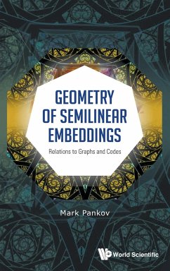 Geometry of Semilinear Embeddings: Relations to Graphs and Codes