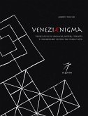 Veneziaenigma. Thirteen centuries of chronicles, mysteries, curiosities and extraordinary events poised between history and myth