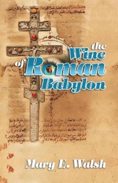 The Wine of Roman Babylon - Walsh, Mary E.