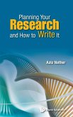 Planning Your Research and How to Write It