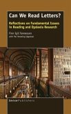 Can We Read Letters? Reflections on Fundamental Issues in Reading and Dyslexia Research
