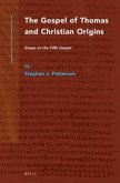The Gospel of Thomas and Christian Origins: Essays on the Fifth Gospel