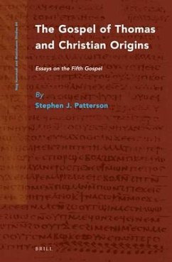 The Gospel of Thomas and Christian Origins - Patterson, Stephen J