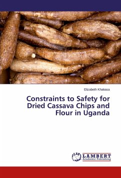 Constraints to Safety for Dried Cassava Chips and Flour in Uganda - Khakasa, Elizabeth