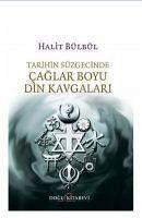 Tarihin Süzgecinde Caglar Boyu Din Kavgalari - Bülbül, Halit