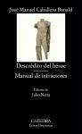 Descrédito del héroe ; Manual de infractores - Caballero Bonald, José Manuel; Neira, Julio