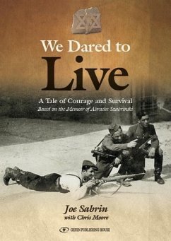 We Dared to Live - Sabrin, Joe; Szabrinski, Abrashe