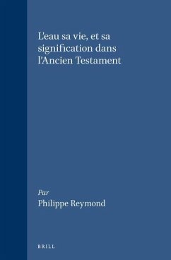 Eau, Sa Vie Et Sa Signification Dans l'Ancien Testament - Reymond, Philippe
