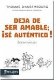 Deja de ser amable; ¡sé auténtico! Deja de ser amable; ¡sé auténtico!