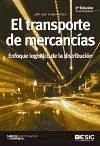 El transporte de mercancías : enfoque logístico de la distribución