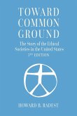 Toward Common Ground - The Story of the Ethical Societies in the United States