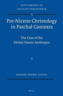 Pre-Nicene Christology in Paschal Contexts - Giulea, Drago&