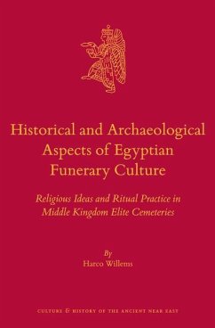 Historical and Archaeological Aspects of Egyptian Funerary Culture - Willems, Harco