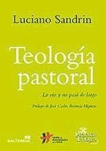 Teología pastoral : lo vio y no pasó de largo - Sandrin, Luciano; Bermejo, José Carlos