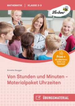 Von Stunden und Minuten: Materialpaket Uhrzeiten - Szugger, Annette