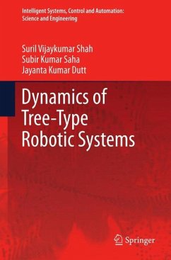 Dynamics of Tree-Type Robotic Systems - Vijaykumar Shah, Suril;Saha, Subir Kumar;Dutt, Jayanta Kumar