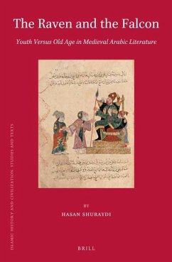 The Raven and the Falcon: Youth Versus Old Age in Medieval Arabic Literature - Shuraydi, Hasan