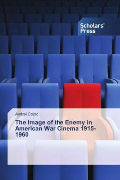 The Image of the Enemy in American War Cinema 1915-1960 - Cojoc, Andrei