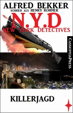 Alfred Bekker schrieb als Henry Rohmer- Killerjagd : N.Y.D. - New York Detectives (eBook, ePUB) - Bekker, Alfred