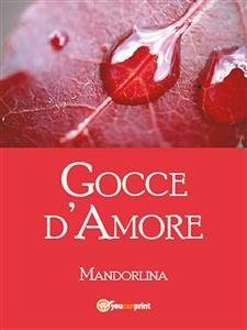 Gocce d’amore (eBook, ePUB) - Mandorlina