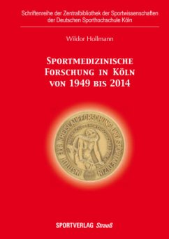 Sportmedizinische Forschung in Köln von 1949 bis 2014 - Hollmann, Wildor