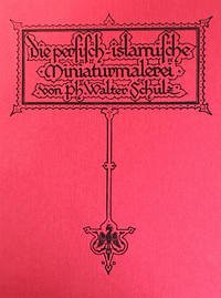 Die persisch-islamische Miniaturmalerei - Schulz, Philipp Walter