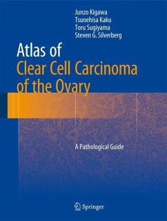 Atlas of Clear Cell Carcinoma of the Ovary - Kigawa, Junzo;Kaku, Tsunehisa;Sugiyama, Toru