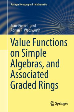 Value Functions on Simple Algebras, and Associated Graded Rings - Tignol, Jean-Pierre;Wadsworth, Adrian R.